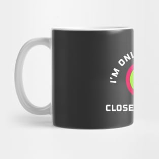 I'm Only Here To Close My Rings Mug